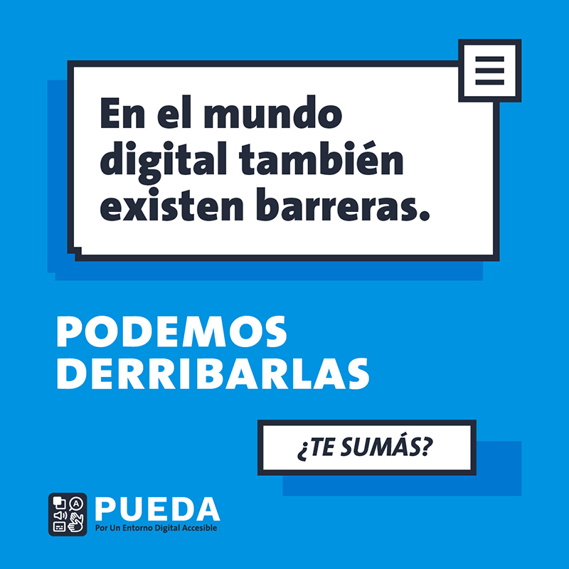 En el mundo digital también existen barreras
													Podemos derribarlas
													¿Te sumás?
													